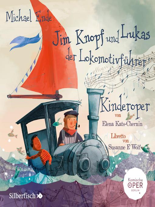 Title details for Jim Knopf und Lukas der Lokomotivführer--Kinderoper by Jim Knopf und Lukas der Lokomotivführer - Available